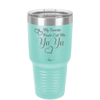 My Favorite People Call Me YaYa - Laser Engraved Stainless Steel Drinkware - 1581 -
