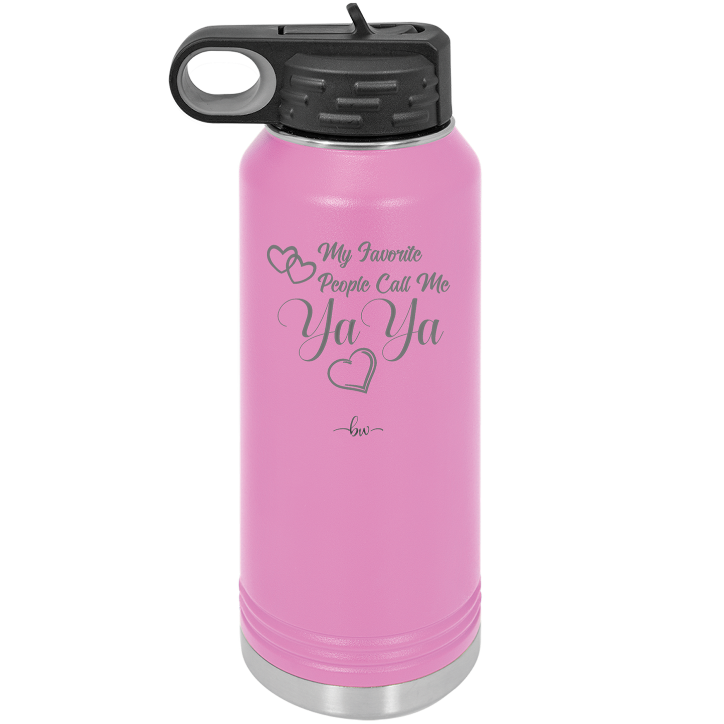 My Favorite People Call Me YaYa - Laser Engraved Stainless Steel Drinkware - 1581 -