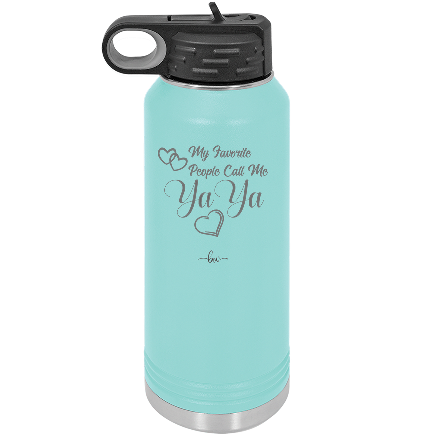 My Favorite People Call Me YaYa - Laser Engraved Stainless Steel Drinkware - 1581 -