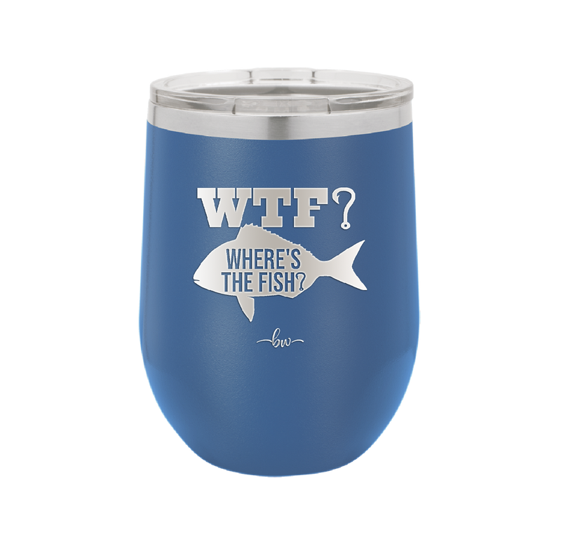 WTF Where's the Fish - Laser Engraved Stainless Steel Drinkware - 1586 -