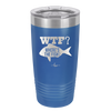 WTF Where's the Fish - Laser Engraved Stainless Steel Drinkware - 1586 -