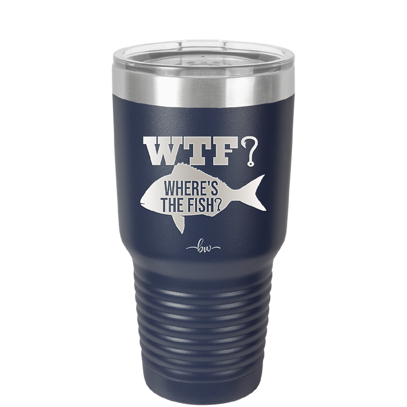 WTF Where's the Fish - Laser Engraved Stainless Steel Drinkware - 1586 -