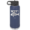 WTF Where's the Fish - Laser Engraved Stainless Steel Drinkware - 1586 -