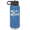 WTF Where's the Fish - Laser Engraved Stainless Steel Drinkware - 1586 -