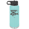 WTF Where's the Fish - Laser Engraved Stainless Steel Drinkware - 1586 -