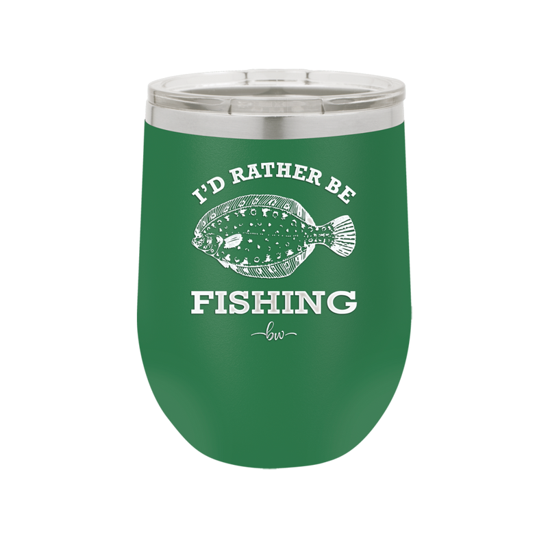 I'd Rather Be Fishing Flounder - Laser Engraved Stainless Steel Drinkware - 1587 -