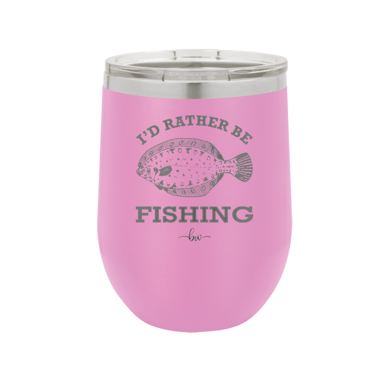I'd Rather Be Fishing Flounder - Laser Engraved Stainless Steel Drinkware - 1587 -