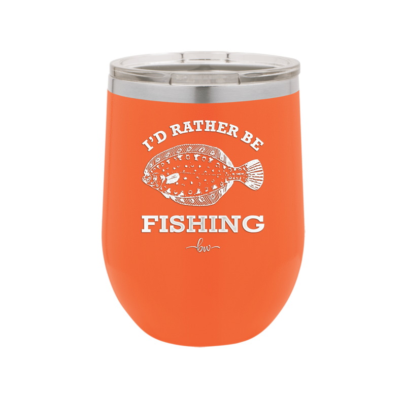 I'd Rather Be Fishing Flounder - Laser Engraved Stainless Steel Drinkware - 1587 -