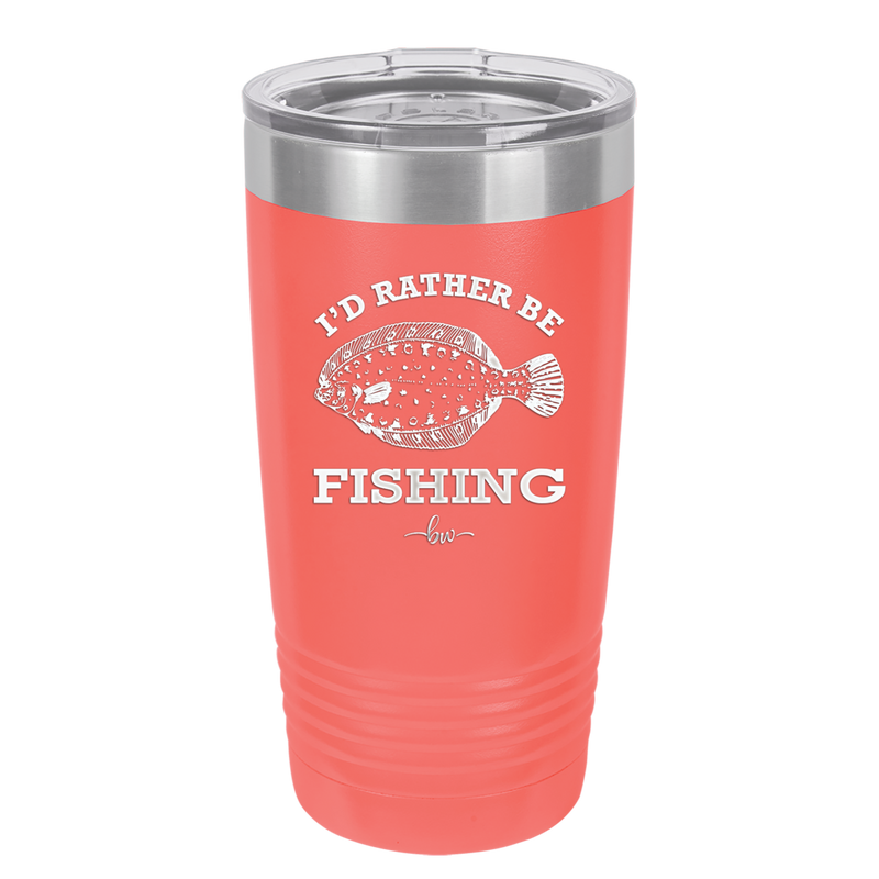 I'd Rather Be Fishing Flounder - Laser Engraved Stainless Steel Drinkware - 1587 -