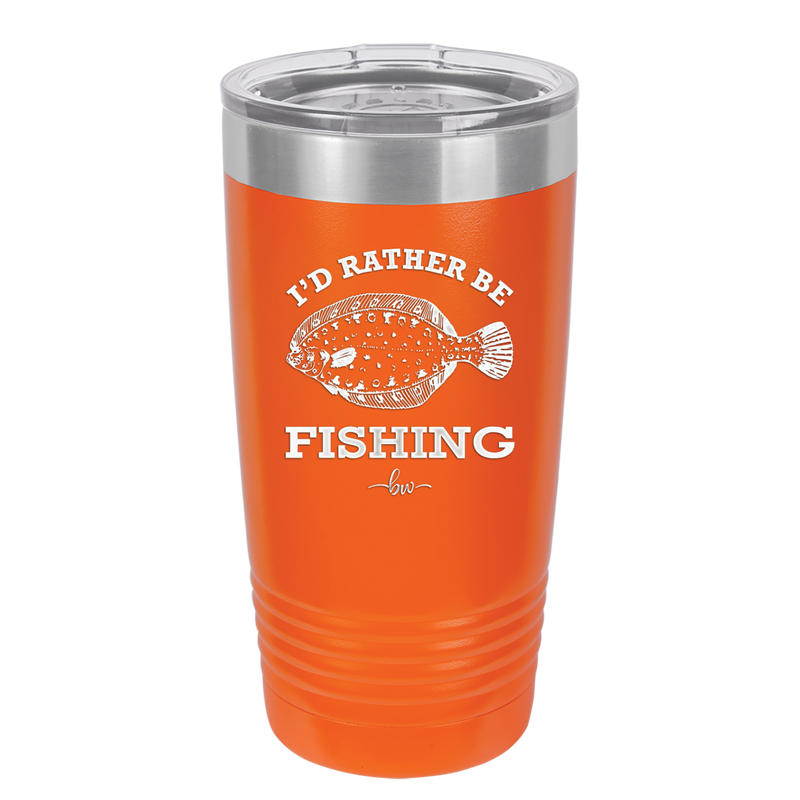 I'd Rather Be Fishing Flounder - Laser Engraved Stainless Steel Drinkware - 1587 -