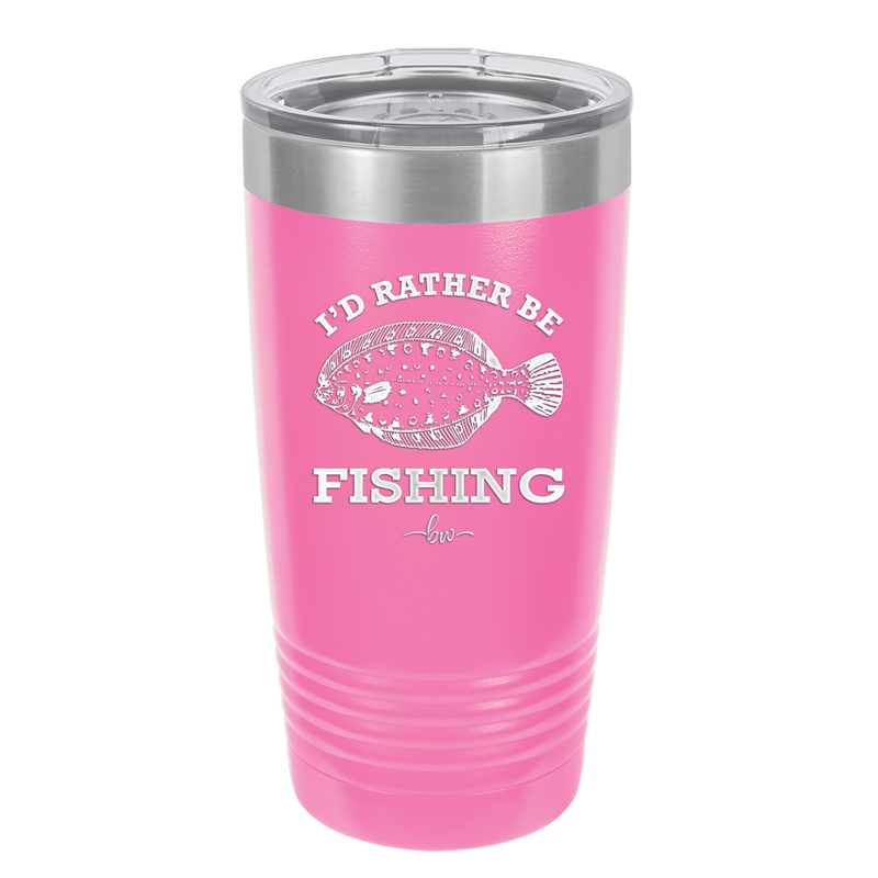 I'd Rather Be Fishing Flounder - Laser Engraved Stainless Steel Drinkware - 1587 -
