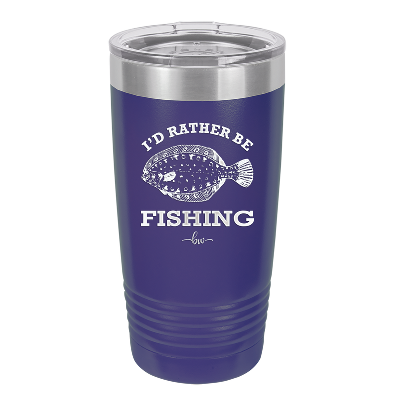 I'd Rather Be Fishing Flounder - Laser Engraved Stainless Steel Drinkware - 1587 -