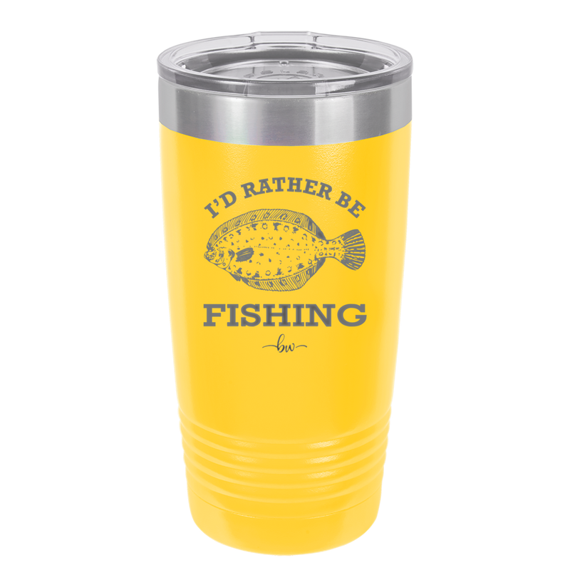 I'd Rather Be Fishing Flounder - Laser Engraved Stainless Steel Drinkware - 1587 -
