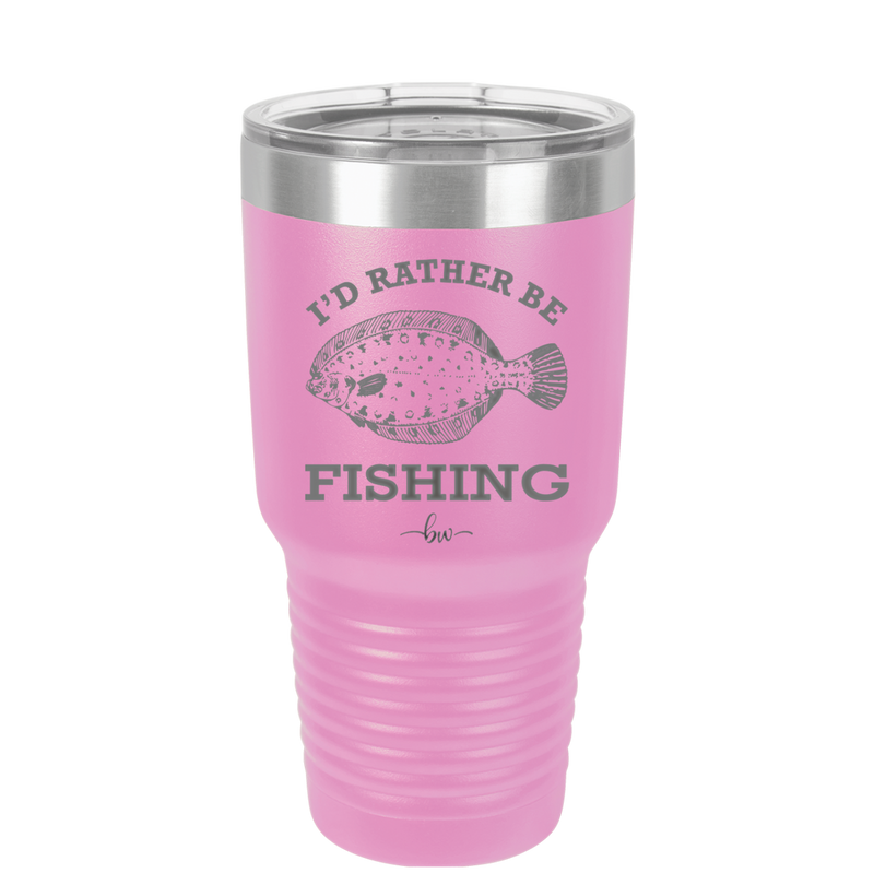 I'd Rather Be Fishing Flounder - Laser Engraved Stainless Steel Drinkware - 1587 -