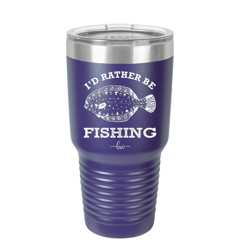 I'd Rather Be Fishing Flounder - Laser Engraved Stainless Steel Drinkware - 1587 -
