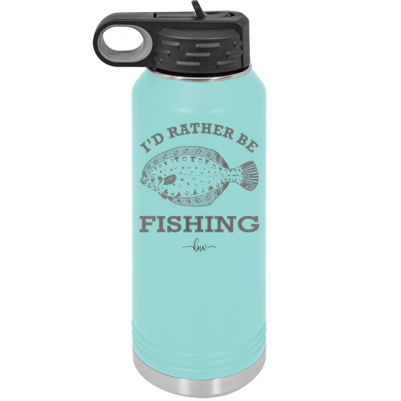 I'd Rather Be Fishing Flounder - Laser Engraved Stainless Steel Drinkware - 1587 -