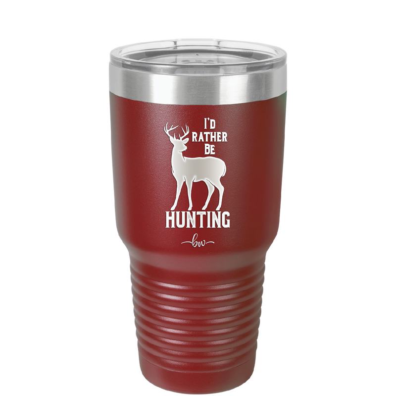 I'd Rather Be Hunting - Laser Engraved Stainless Steel Drinkware - 1589 -