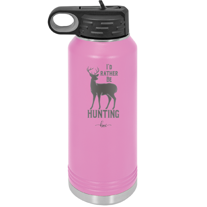I'd Rather Be Hunting - Laser Engraved Stainless Steel Drinkware - 1589 -