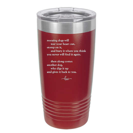 Rescuing Dogs Will Tear Your Heart Out - Laser Engraved Stainless Steel Drinkware - 1591 -