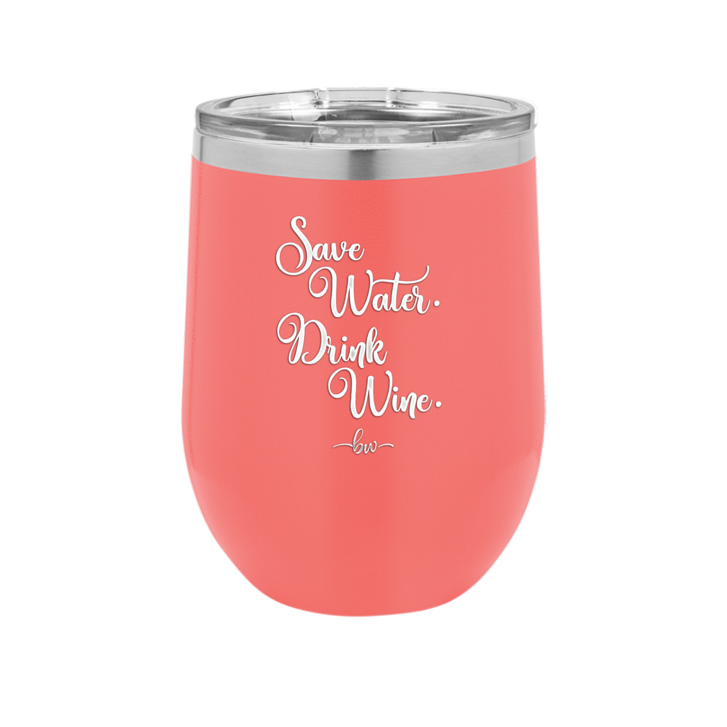 Save Water Drink Wine - Laser Engraved Stainless Steel Drinkware - 1595 -