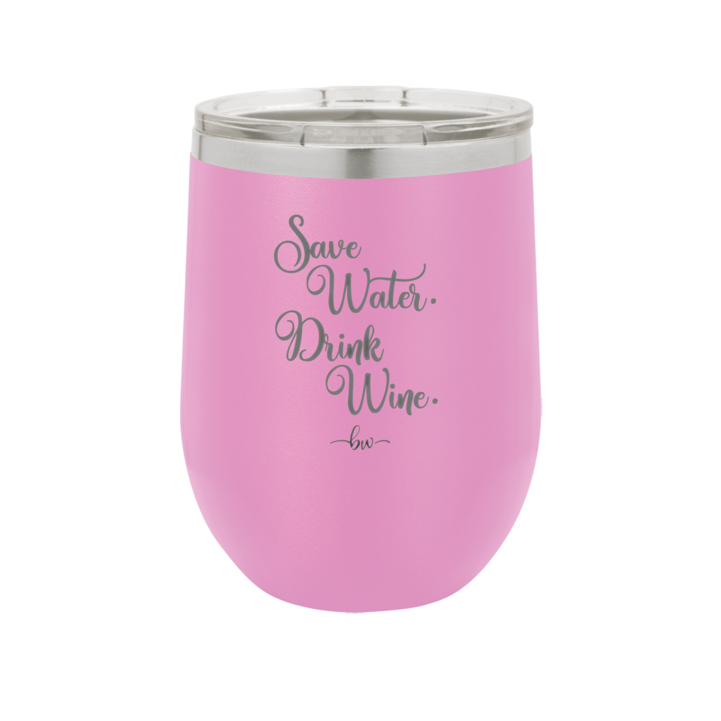 Save Water Drink Wine - Laser Engraved Stainless Steel Drinkware - 1595 -
