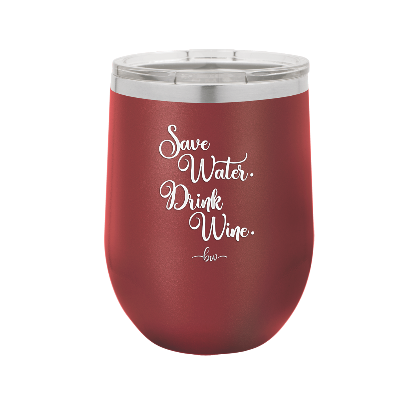 Save Water Drink Wine - Laser Engraved Stainless Steel Drinkware - 1595 -