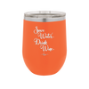 Save Water Drink Wine - Laser Engraved Stainless Steel Drinkware - 1595 -