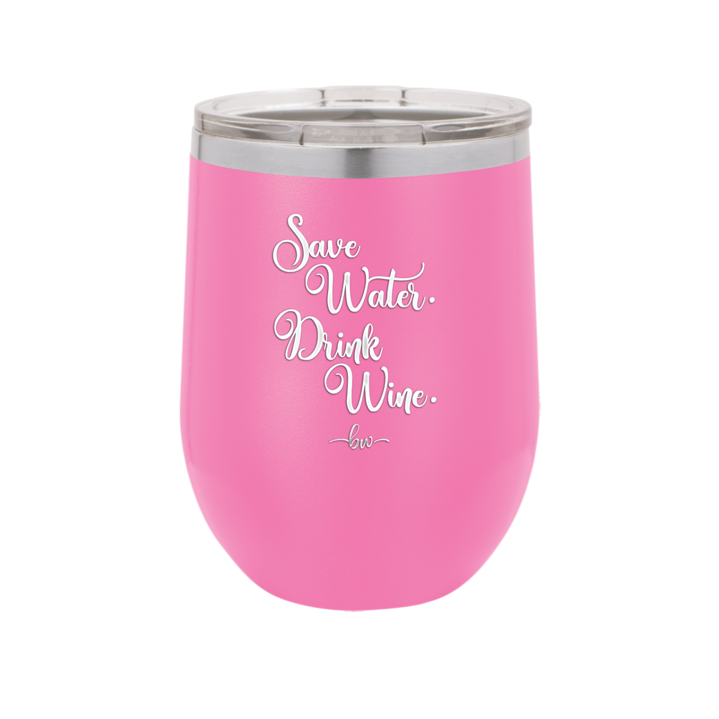 Save Water Drink Wine - Laser Engraved Stainless Steel Drinkware - 1595 -