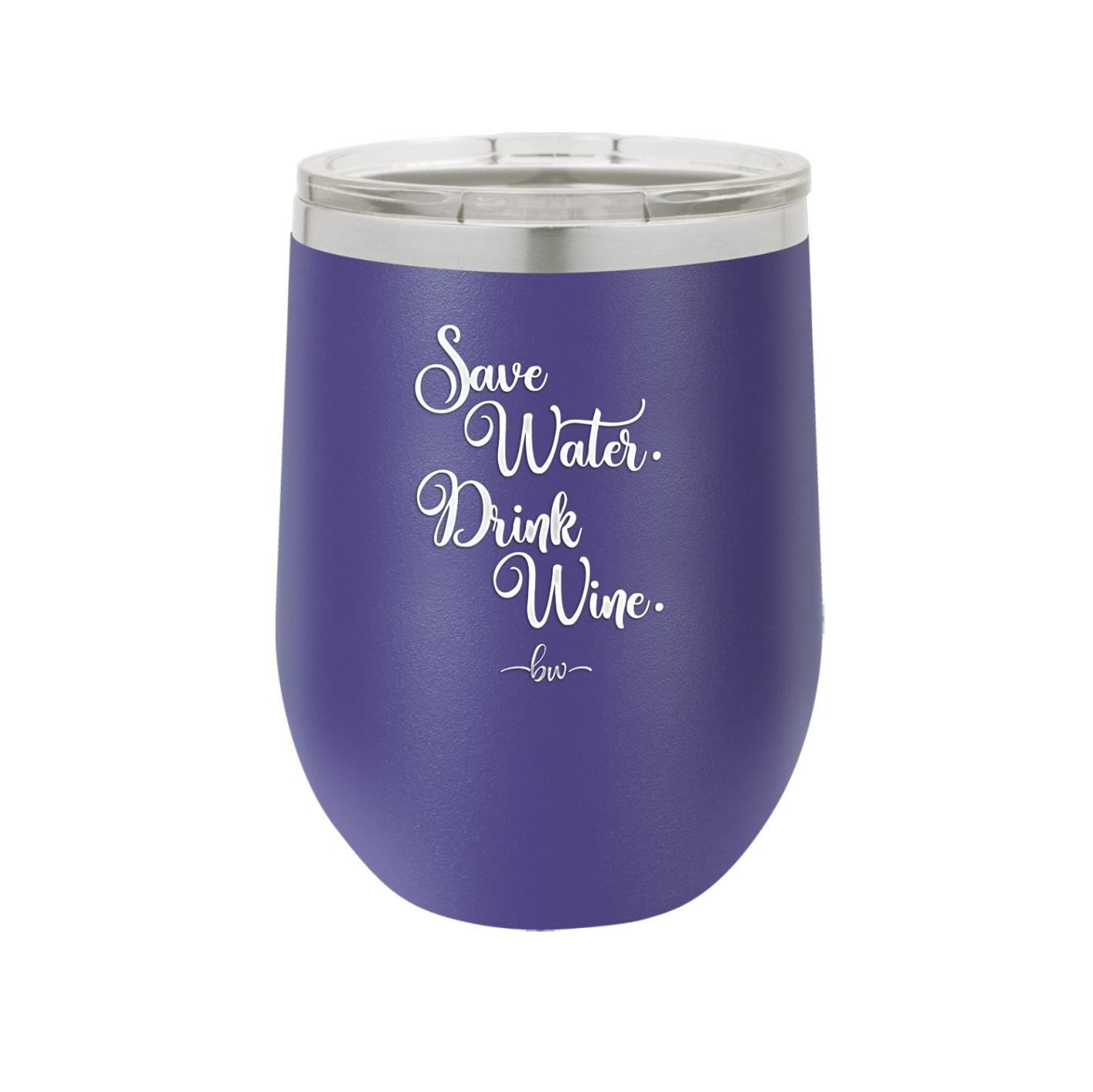 Save Water Drink Wine - Laser Engraved Stainless Steel Drinkware - 1595 -