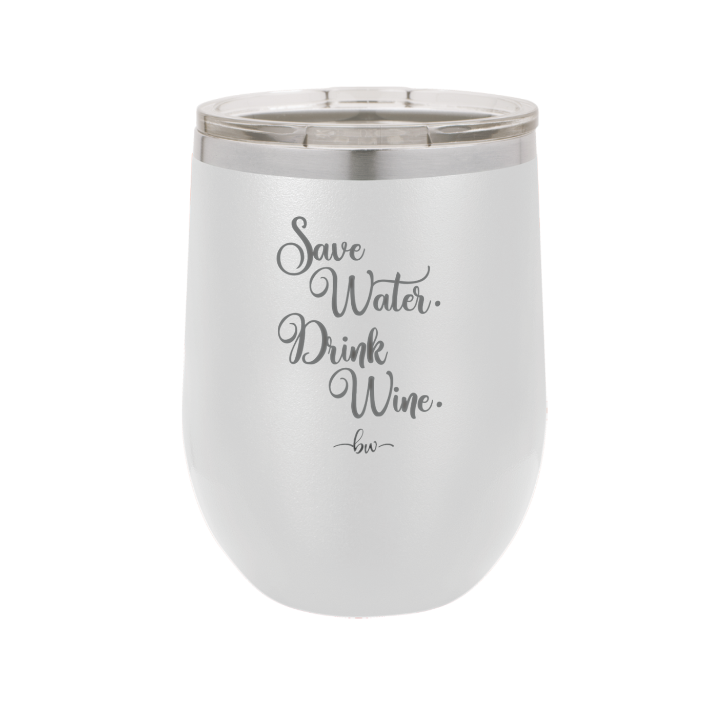 Save Water Drink Wine - Laser Engraved Stainless Steel Drinkware - 1595 -