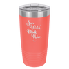 Save Water Drink Wine - Laser Engraved Stainless Steel Drinkware - 1595 -