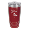 Save Water Drink Wine - Laser Engraved Stainless Steel Drinkware - 1595 -