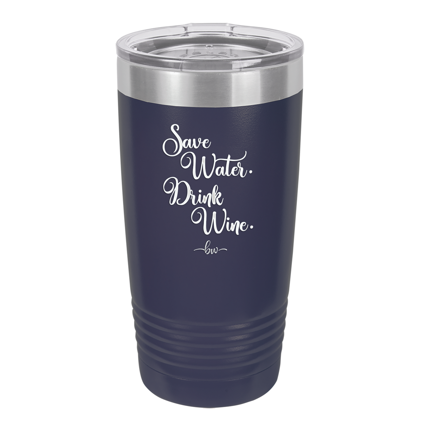 Save Water Drink Wine - Laser Engraved Stainless Steel Drinkware - 1595 -