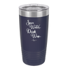 Save Water Drink Wine - Laser Engraved Stainless Steel Drinkware - 1595 -