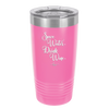 Save Water Drink Wine - Laser Engraved Stainless Steel Drinkware - 1595 -