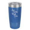 Save Water Drink Wine - Laser Engraved Stainless Steel Drinkware - 1595 -