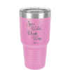 Save Water Drink Wine - Laser Engraved Stainless Steel Drinkware - 1595 -