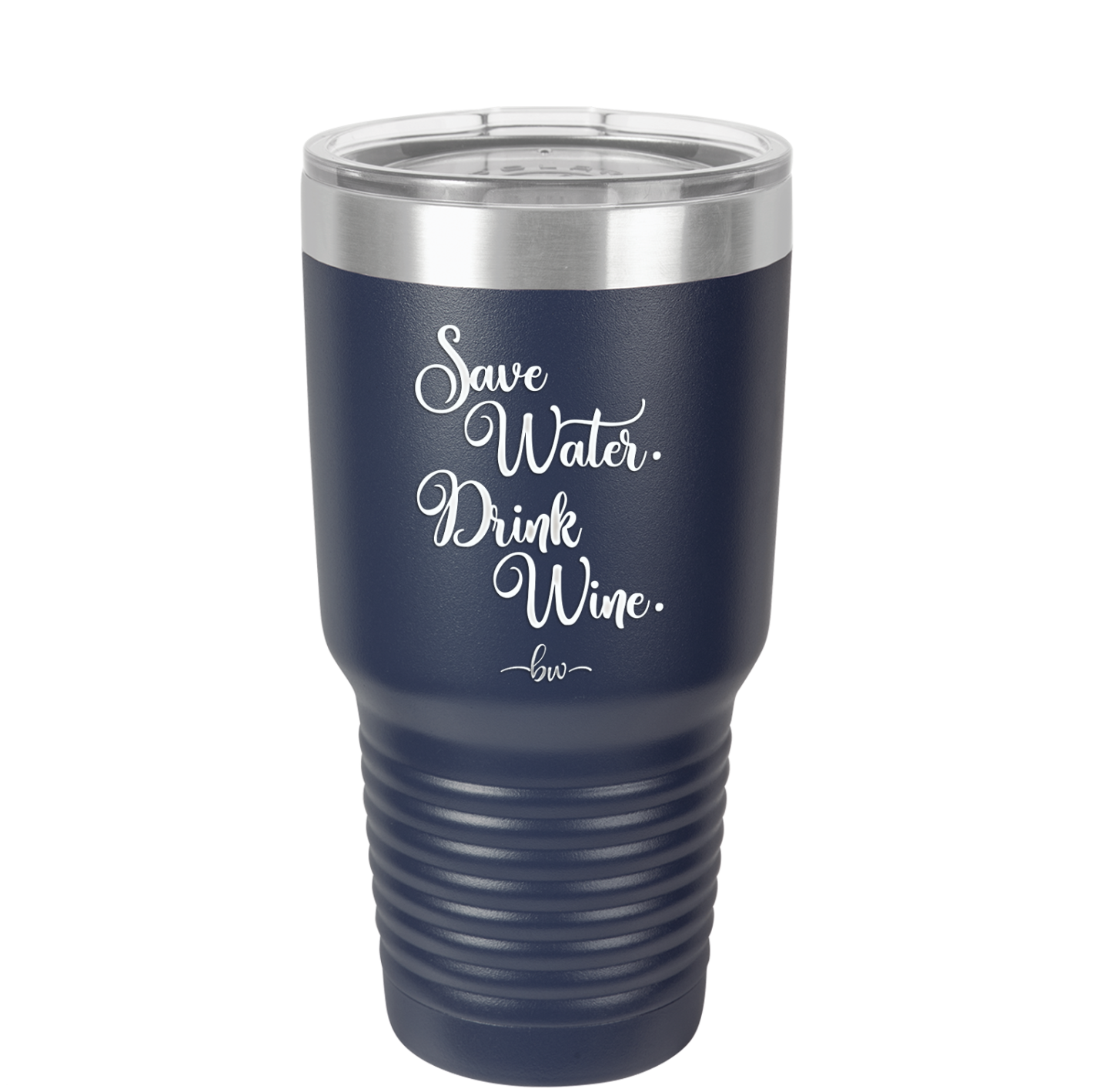 Save Water Drink Wine - Laser Engraved Stainless Steel Drinkware - 1595 -