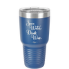 Save Water Drink Wine - Laser Engraved Stainless Steel Drinkware - 1595 -