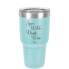 Save Water Drink Wine - Laser Engraved Stainless Steel Drinkware - 1595 -