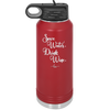 Save Water Drink Wine - Laser Engraved Stainless Steel Drinkware - 1595 -