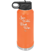 Save Water Drink Wine - Laser Engraved Stainless Steel Drinkware - 1595 -