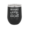 Support Wildlife Raise Boys - Laser Engraved Stainless Steel Drinkware - 1598 -
