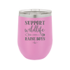 Support Wildlife Raise Boys - Laser Engraved Stainless Steel Drinkware - 1598 -