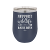 Support Wildlife Raise Boys - Laser Engraved Stainless Steel Drinkware - 1598 -