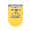 Support Wildlife Raise Boys - Laser Engraved Stainless Steel Drinkware - 1598 -