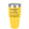 Support Wildlife Raise Boys - Laser Engraved Stainless Steel Drinkware - 1598 -