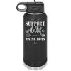 Support Wildlife Raise Boys - Laser Engraved Stainless Steel Drinkware - 1598 -