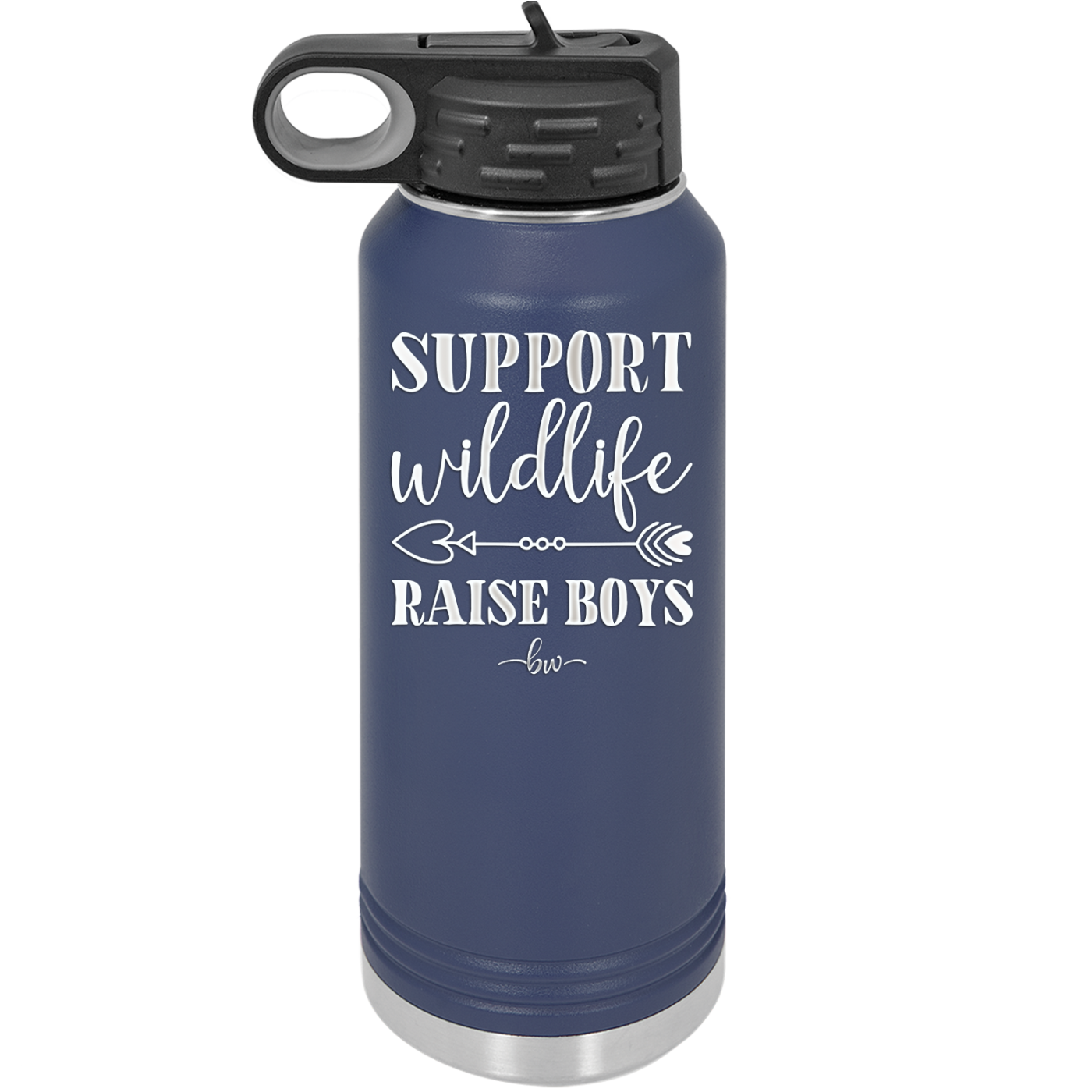 Support Wildlife Raise Boys - Laser Engraved Stainless Steel Drinkware - 1598 -