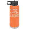 Support Wildlife Raise Boys - Laser Engraved Stainless Steel Drinkware - 1598 -